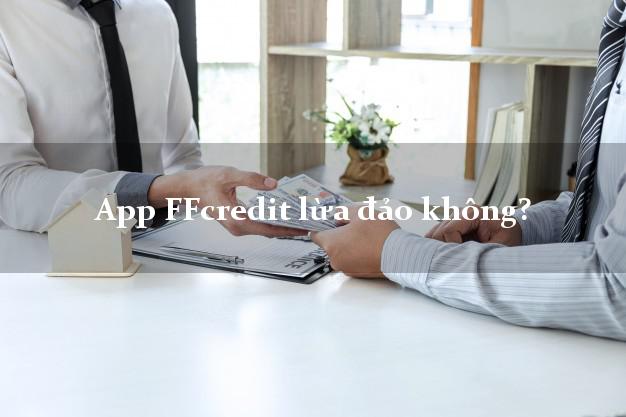 App FFcredit lừa đảo không?
