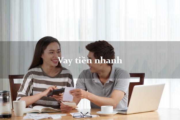 Vay tiền nhanh có ngay 10 triệu Vay tiền nhanh